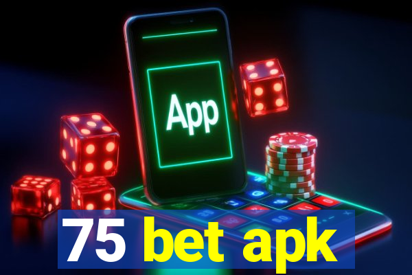 75 bet apk